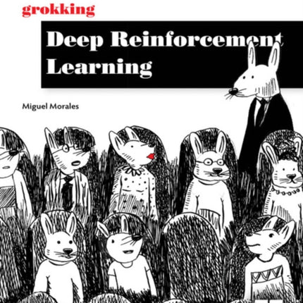 Grokking Deep Reinforcement Learning