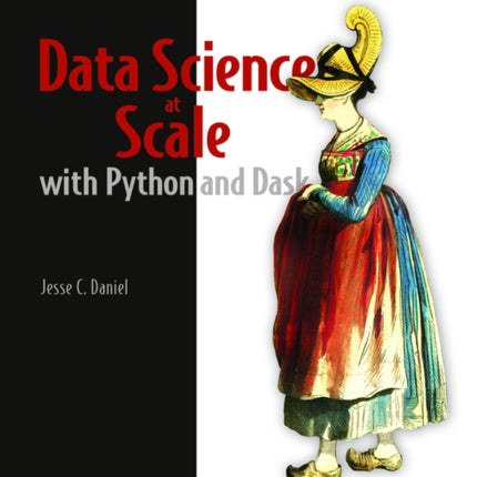 Data Science at Scale with Python and Dask