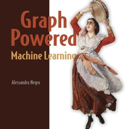 Graph-Powered Machine Learning