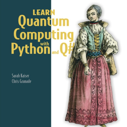 Learn Quantum Computing with Python and Q#: A hands-on approach