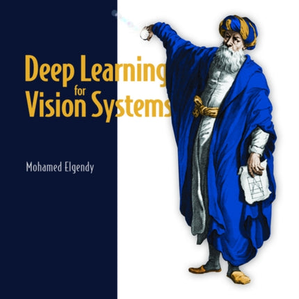 Deep Learning for Vision Systems