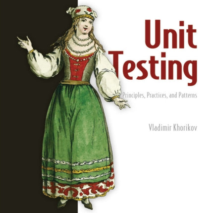 Unit Testing:Principles, Practices and Patterns