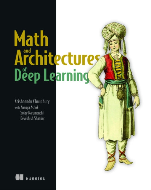 Math and Architectures of Deep Learning