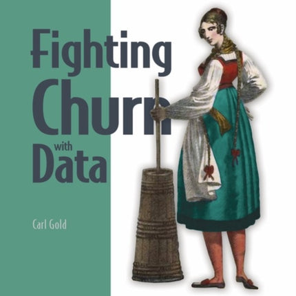 Fighting Churn with Data