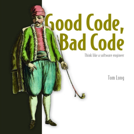 Good Code, Bad Code: Think like a software engineer