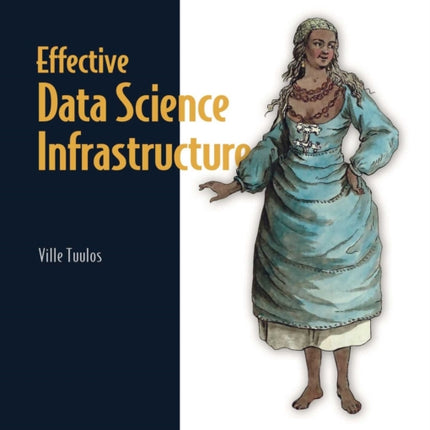 Effective Data Science Infrastructure