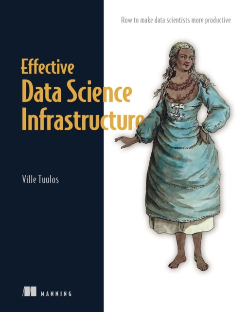 Effective Data Science Infrastructure