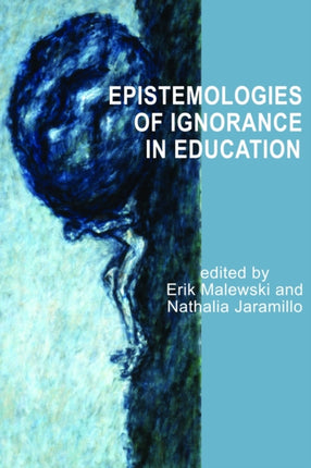 Epistemologies of Ignorance in Education
