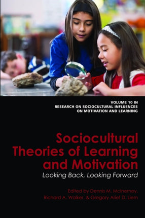 Sociocultural Theories Of Learning And Motivation: Looking Back, Looking Forward