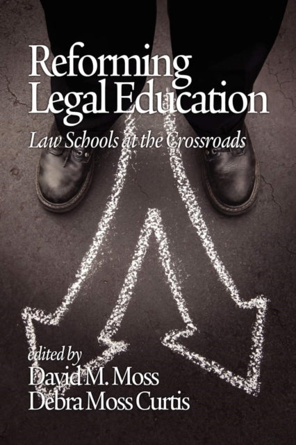Reforming Legal Education: Law Schools at the