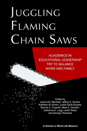 Juggling Flaming Chainsaws: Academics in