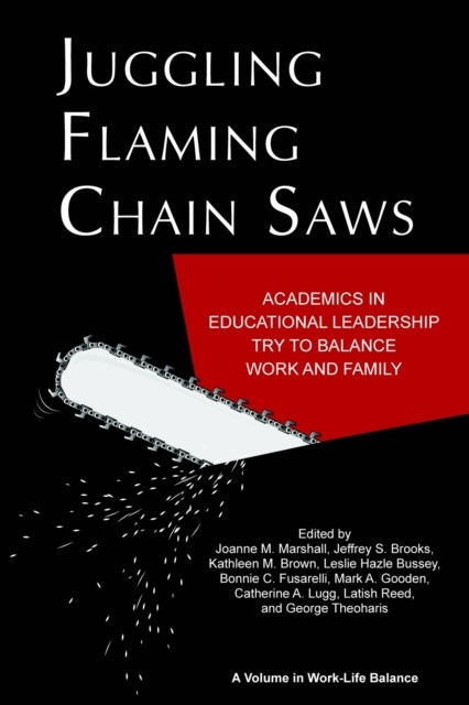 Juggling Flaming Chainsaws: Academics in