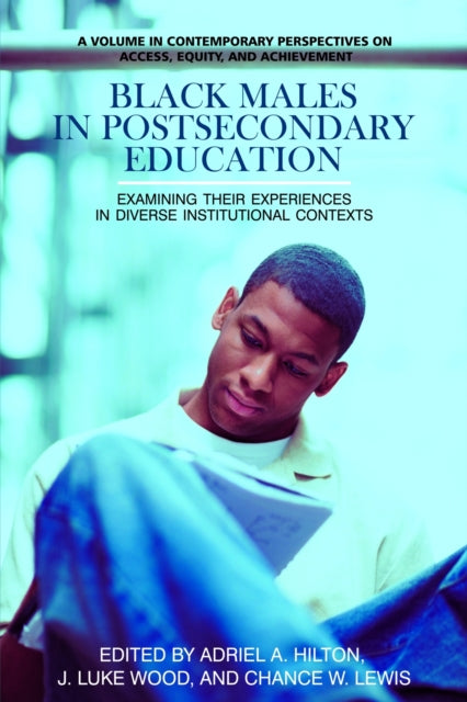 Black Males in Postsecondary Education: Examining