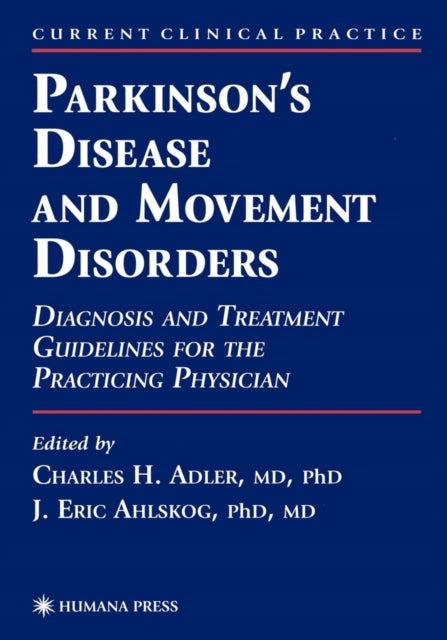 Parkinson’s Disease and Movement Disorders: Diagnosis and Treatment Guidelines for the Practicing Physician