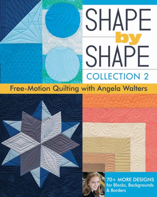 Shape by Shape - Collection 2: Free Motion Quilting with Angela Walters