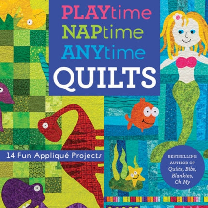 Playtime Naptime Anytime Quilts