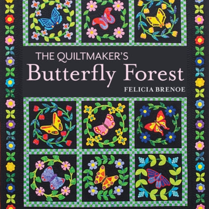 The Quiltmaker's Butterfly Forest: Appliqué 12
