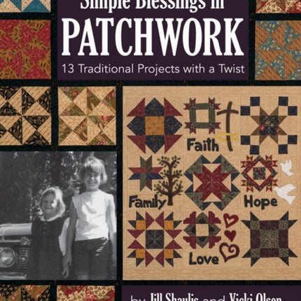 Simple Blessings in Patchwork 13 Traditional Projects with a Twist