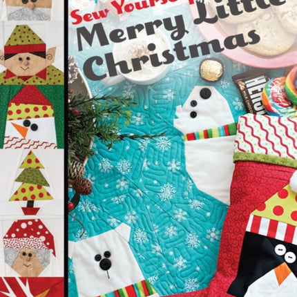 Sew Yourself a Merry Little Christmas: Mix & Match 16 Paper-Pieced Blocks, 8 Holiday Projects