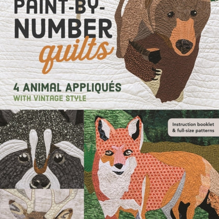 Paint-by-Number Quilts: 4 Animal Appliqués with