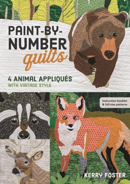 Paint-by-Number Quilts: 4 Animal Appliqués with Vintage Style