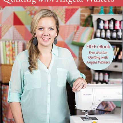 Start FreeMotion Machine Quilting with Angela Walters