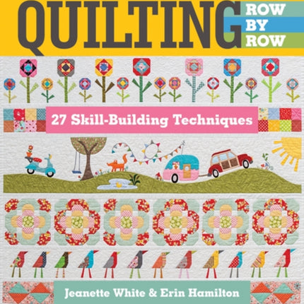 Quilting Row by Row: 27 Skill-Building Techniques