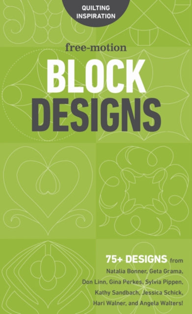 Free-Motion Block Designs: 75+ Designs from