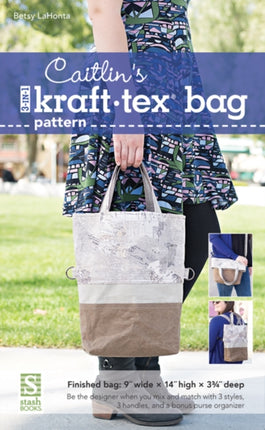 Caitlins 3in1 krafttex Bag Pattern Be the designer when you mix and match with 3 styles 3 handles and a bonus purse organizer