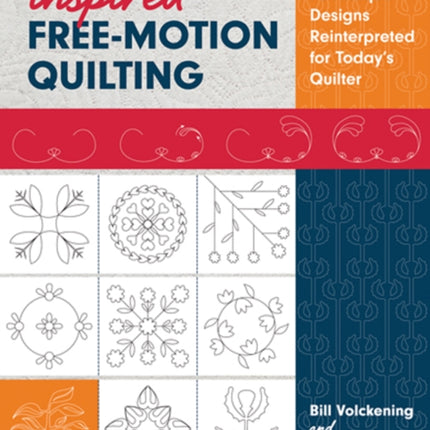 Inspired Free-Motion Quilting: 90 Antique Designs Reinterpreted for Today’s Quilter