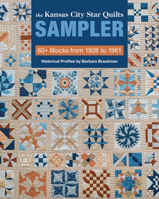 The Kansas City Star Quilts Sampler: 60+ Blocks from 1928 to 1961