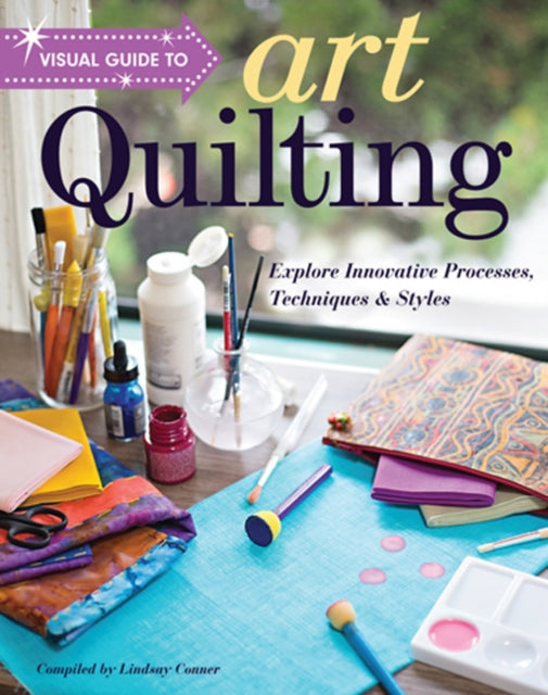 Visual Guide to Art Quilting