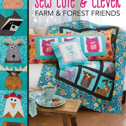 Sew Cute & Clever Farm & Forest Friends: Mix & Match 16 Paper-Pieced Blocks, 6 Home Decor Projects