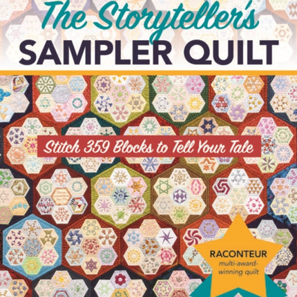 The Storyteller's Sampler Quilt: Stitch 359 Blocks to Tell Your Tale