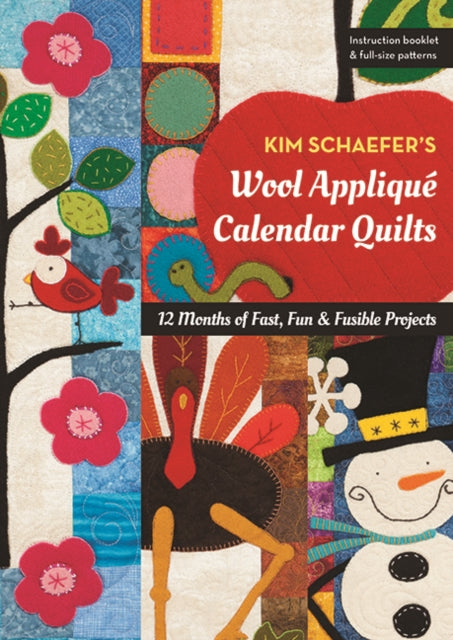 Kim Schaefers Wool Applique Calendar Quilts