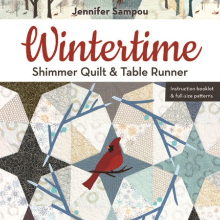 Wintertime Shimmer Quilt & Table Runner: 2 Sophisticated Projects to Piece & Appliqué