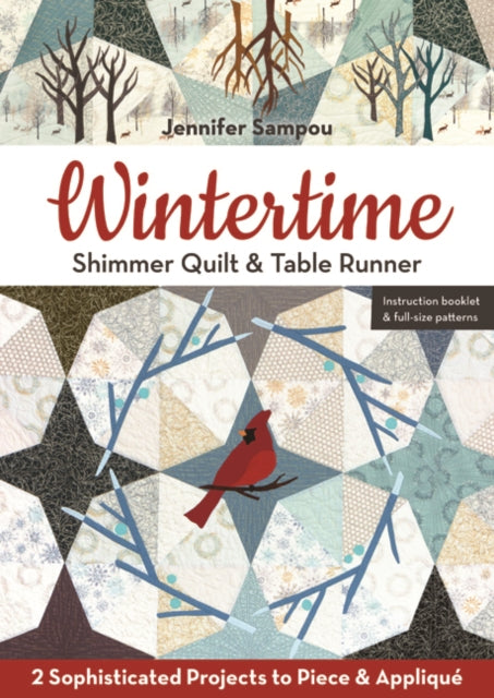 Wintertime Shimmer Quilt & Table Runner: 2 Sophisticated Projects to Piece & Appliqué