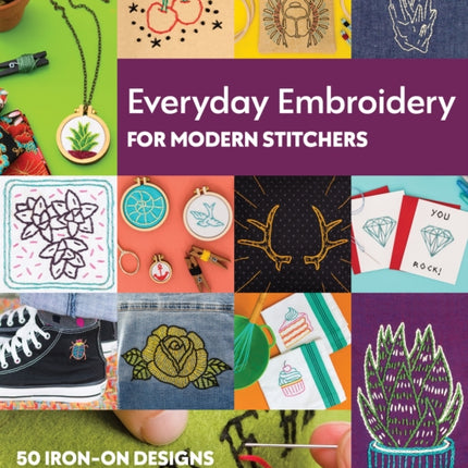 Everyday Embroidery for Modern Stitchers
