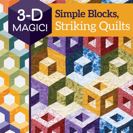 3D Magic Simple Blocks Striking Quilts