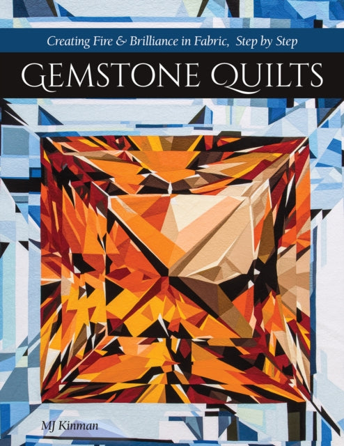 Gemstone Quilts: Creating Fire & Brilliance in