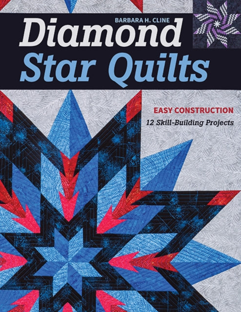 Diamond Star Quilts: Easy Construction; 12