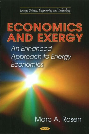 Economics & Exergy: An Enhanced Approach to Energy Economics