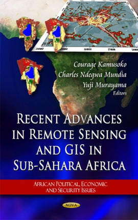 Recent Advances in Remote Sensing & Gis in Sub-Sahara Africa