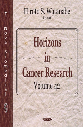 Horizons in Cancer Research: Volume 42