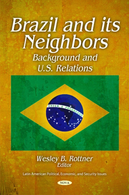 Brazil & its Neighbors: Background & U.S.