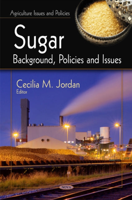Sugar: Background, Policies & Issues