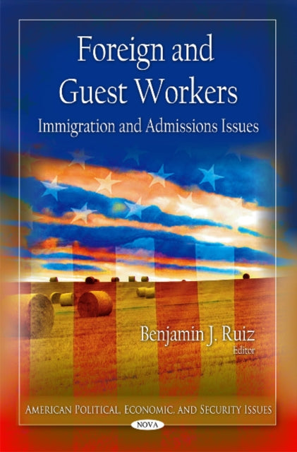 Foreign & Guest Workers: Immigration & Admissions