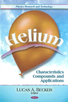Helium: Characteristics, Compounds, &
