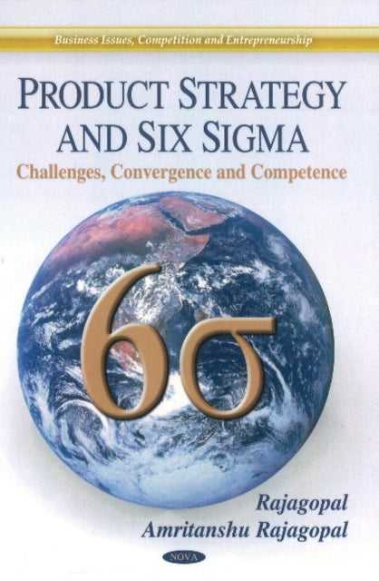 Product Strategy & Six Sigma: Challenges, Convergence & Competence