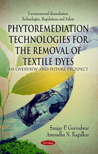 Phytoremediation Technologies for the Removal of Textile Dyes: An Overview & Future Prospect